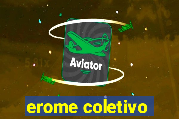 erome coletivo